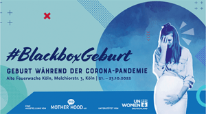 Einladung zur Ausstellung #blackboxgeburt von Mother Hoeed e.V. in der alten Feuerwache in Köln vom 21.-23.10.2022 